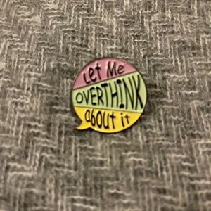Let Me Overthink It pin
